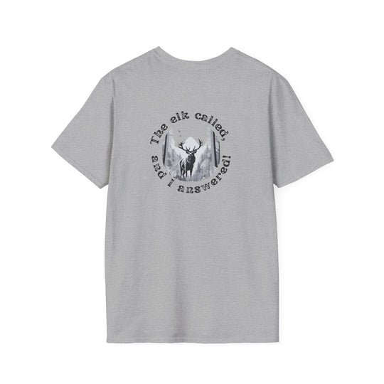 "The Elk Called and I Answered" T-Shirt