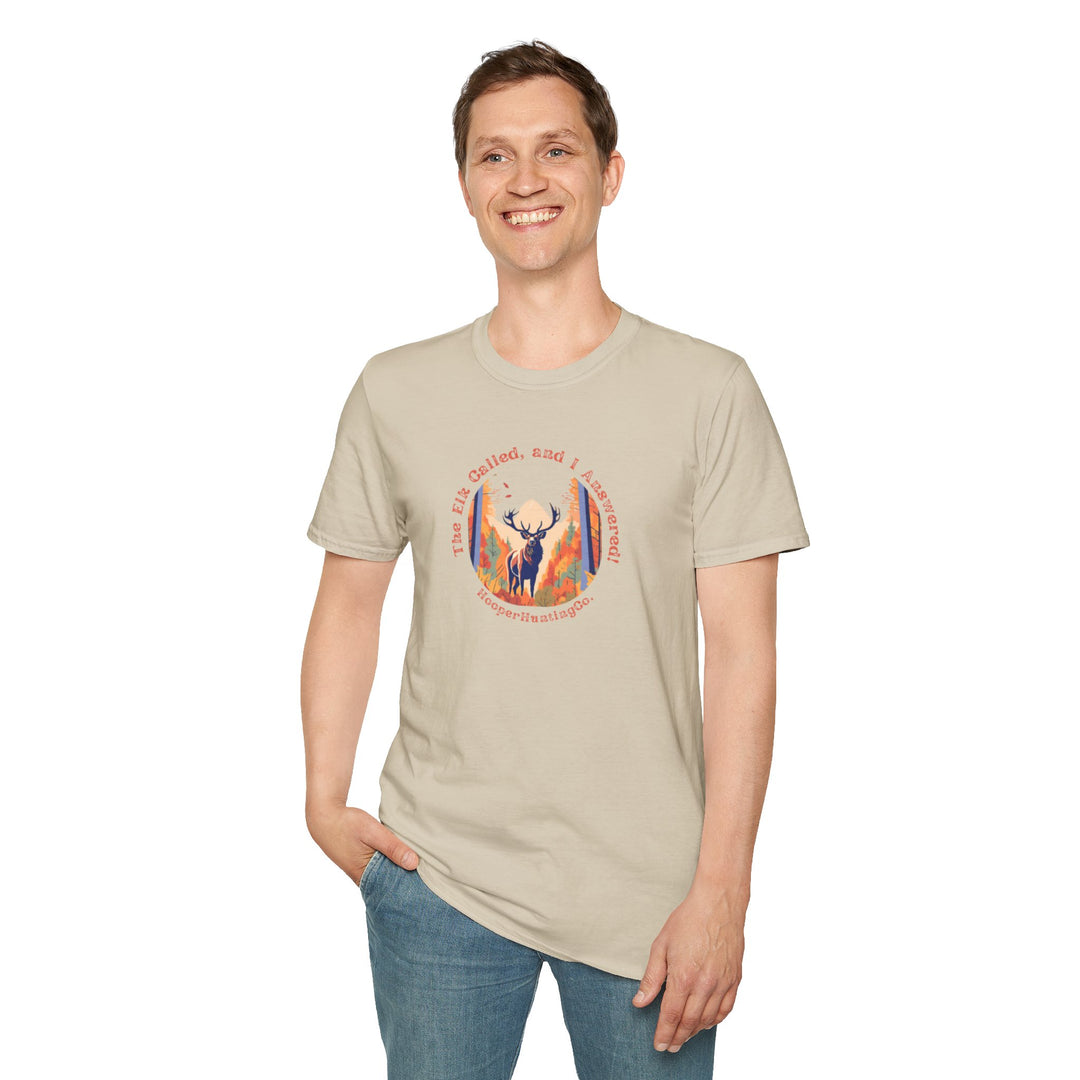 "The Elk Called, and I Answered" - T-Shirt