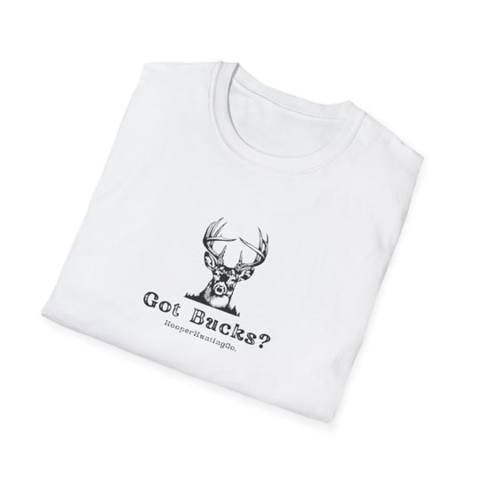 "Got Bucks?" T-Shirt