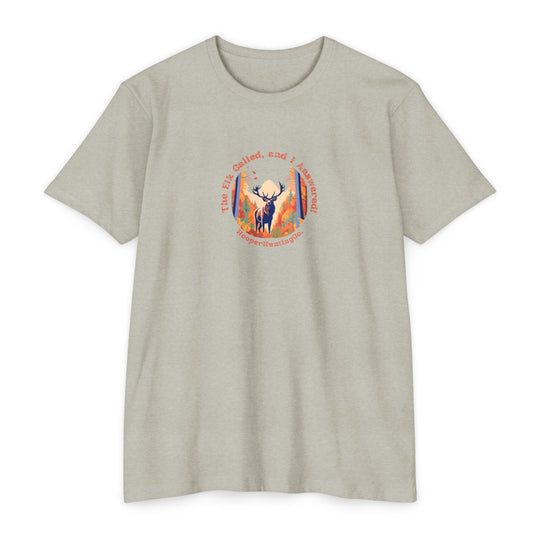 "The Elk Called, and I Answered" - T-Shirt
