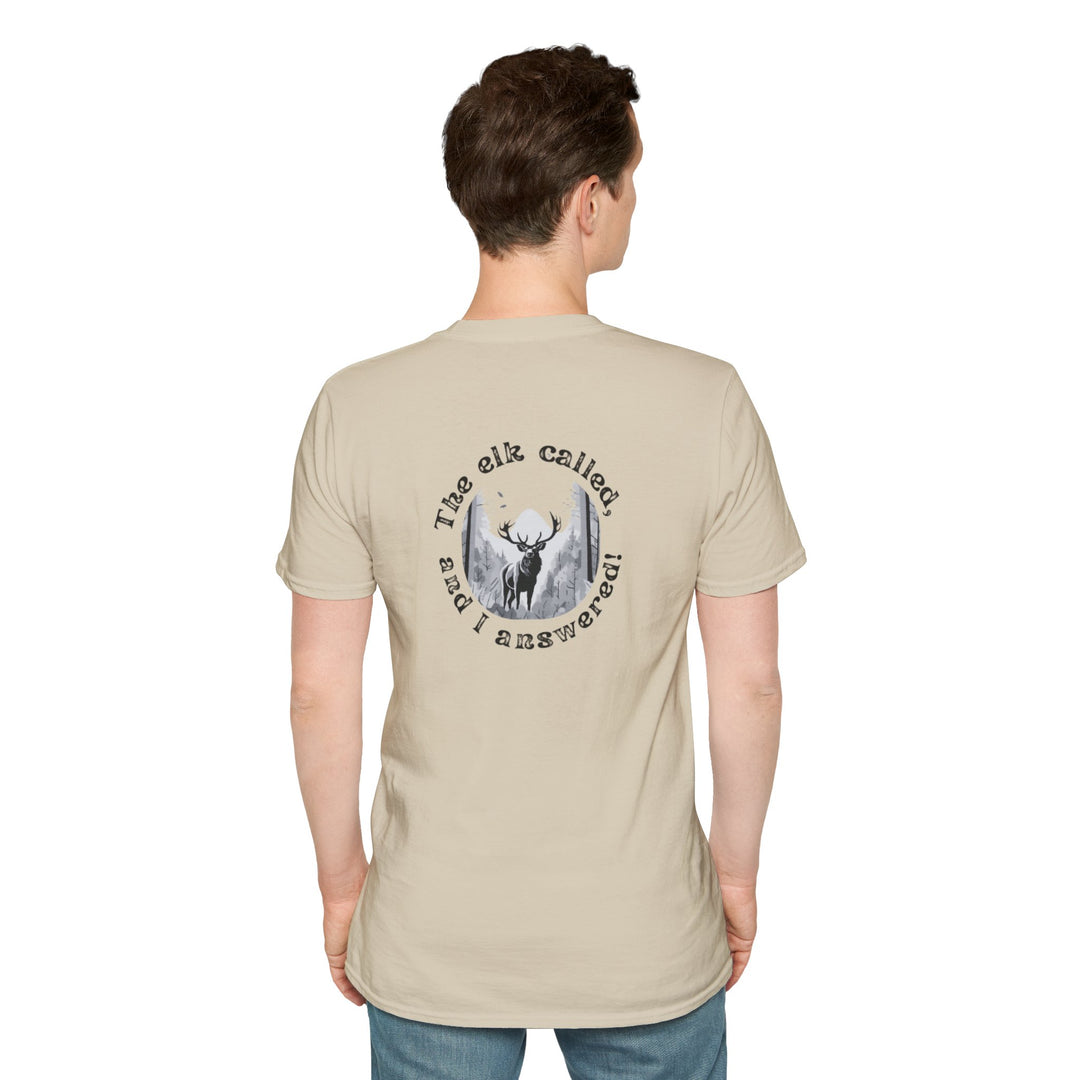 "The Elk Called and I Answered!" T-Shirt