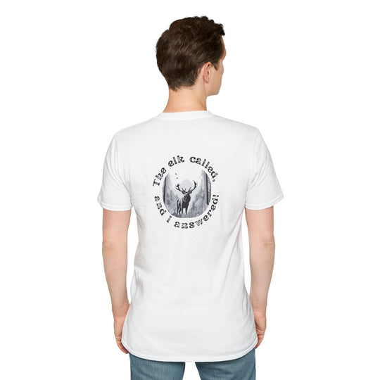 "The Elk Called and I Answered!" T-Shirt