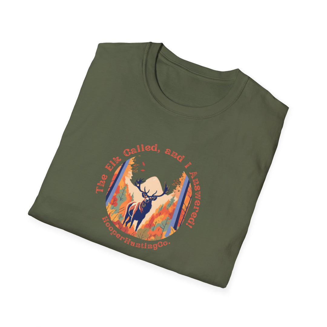 "The Elk Called, and I Answered" - T-Shirt