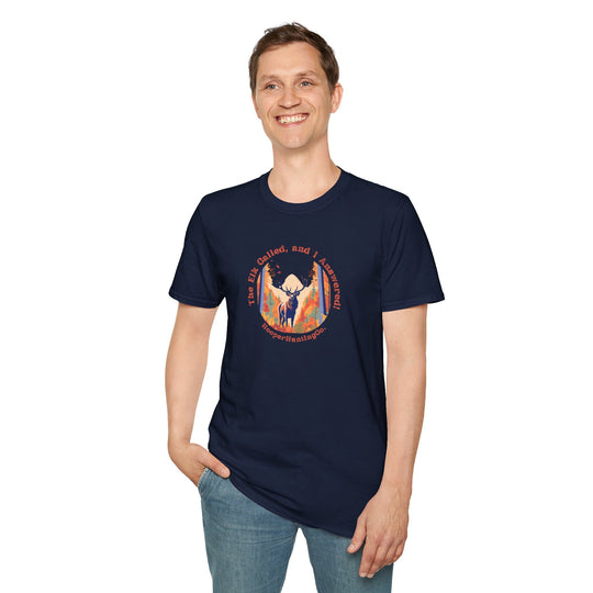 "The Elk Called, and I Answered" - T-Shirt