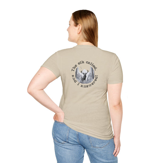 "The Elk Called and I Answered!" T-Shirt