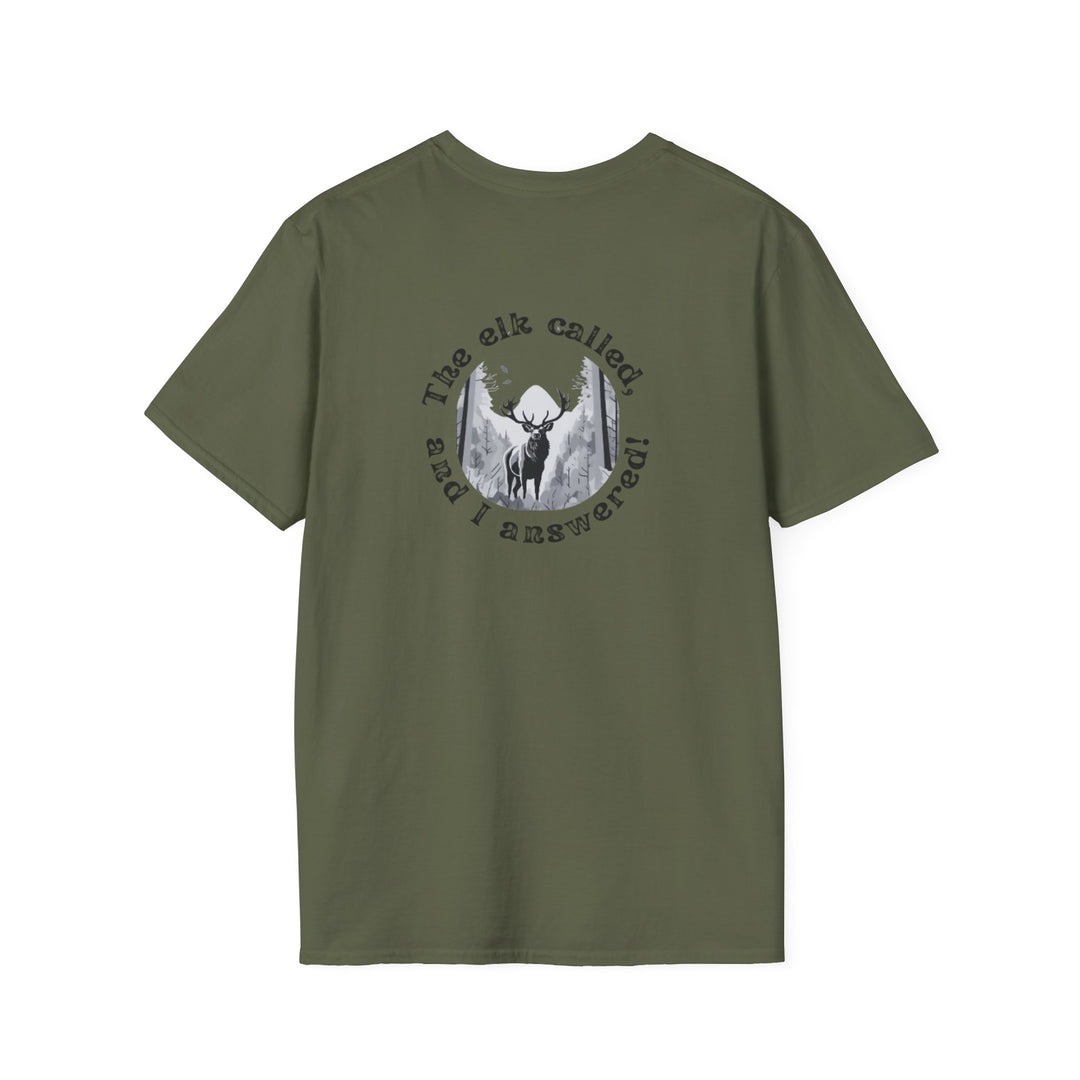 "The Elk Called and I Answered!" T-Shirt